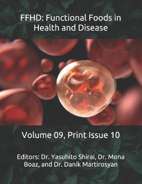 Ffhd: Functional Foods in Health and Disease: Volume 09, Print Issue 10 by Danik M Martirosyan 9798697515525