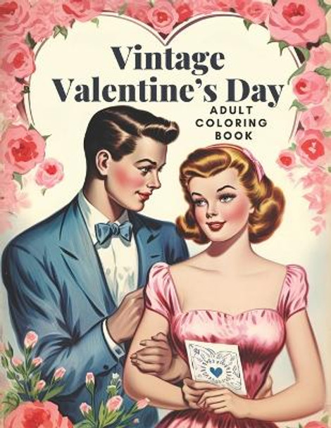 Vintage Valentine's Day Adult Coloring Book: Stress-Relieving Adult Valentine Coloring Book with Romantic & Lovely Valentine's Day Images to Color by Pinelands Design 9798874352974