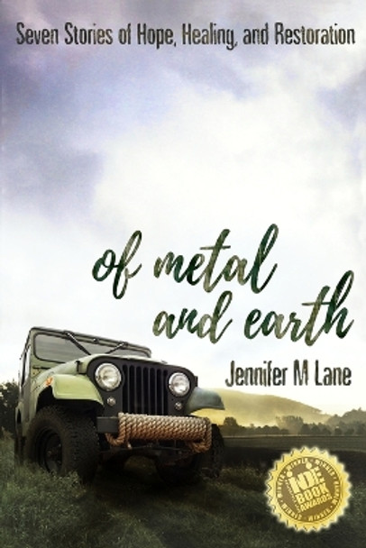 Of Metal and Earth by Jennifer M Lane 9781733406871