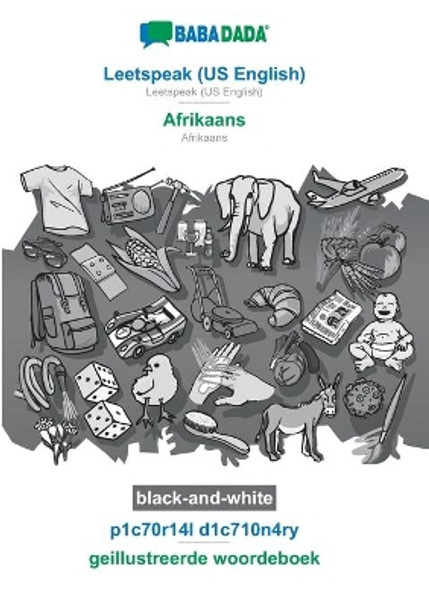 BABADADA black-and-white, Leetspeak (US English) - Afrikaans, p1c70r14l d1c710n4ry - geillustreerde woordeboek: Leetspeak (US English) - Afrikaans, visual dictionary by Babadada Gmbh 9783752284270