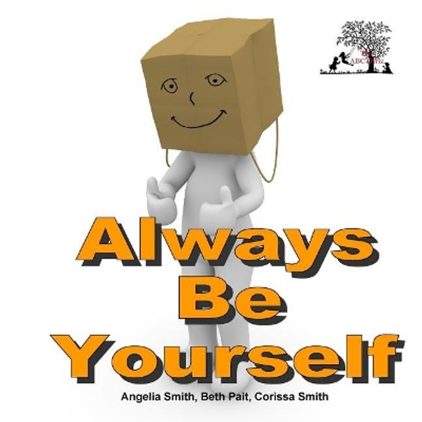 Always Be Yourself by Angelia Smith 9781718915893