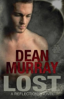 Lost (Reflections Volume 10) by Dean Murray 9781939363374