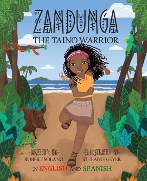 Zandunga: The Taíno Warrior by Robert Solano 9798987829707