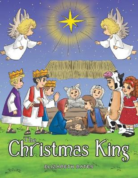 The Christmas King by Elizabeth Bates 9781796019445