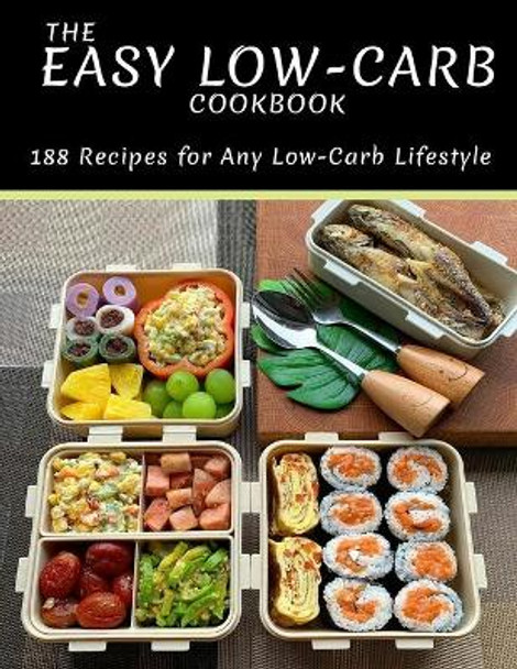 Low-Carb Cookbook: Hundreds of Delicious Recipes From Dinner to Dessert That Let You Live Your Low-Carb Lifestyle and Never Look Back by Misty Leah Williamson 9798741344965