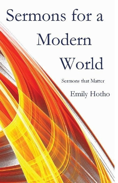 Sermons for a Modern World by Emily Hotho 9781949888768