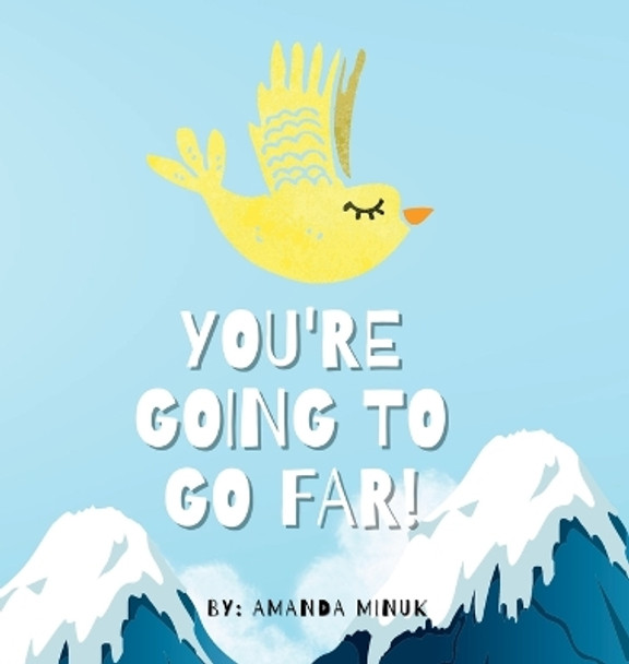 You're Going To Go Far by Amanda Minuk 9781990730108