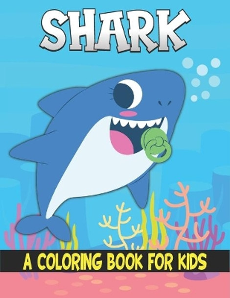 Shark A Coloring Book For Kids: Best Shark Coloring Book Kids by Rr Publications 9798723663749