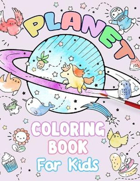 Planet Coloring Book For Kids: Beautiful Illustrations Will Make You Excited For Kids And Adults by Jason Oliphant 9798876700551