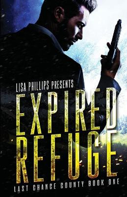Expired Refuge by Lisa Phillips 9798885520263