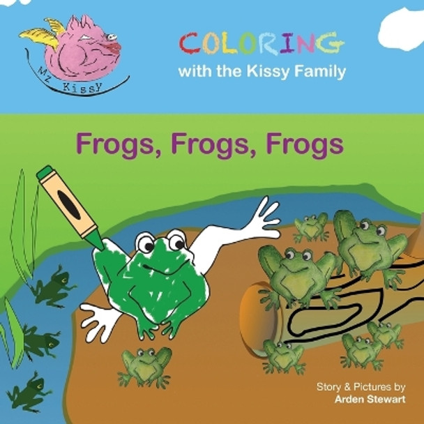 Frogs, Frogs, Frogs by Arden Stewart 9798985979831