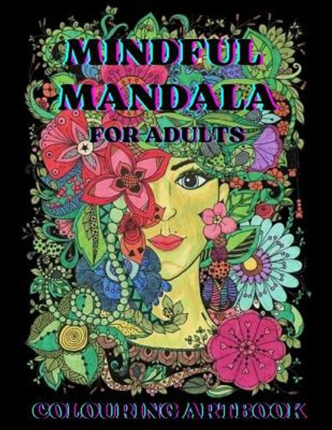 Mindful Mandala Coloring Book for Adults: 50 Meditative Designs with Inspirational Words. A Mindfulness Coloring Adventure for Personal Growth, Self-Exploration, and Serene Relaxation. by Wellnessmix Publishing 9798872276715