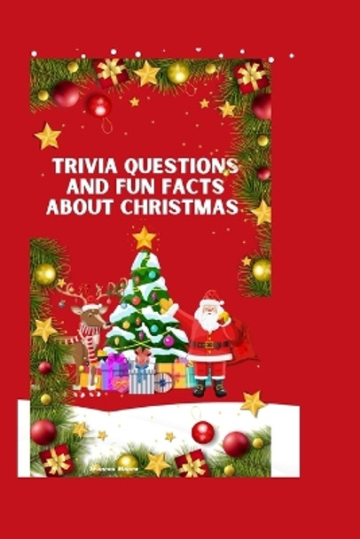 Trivia questions and fun facts about Christmas by Frances Moore 9798866380206