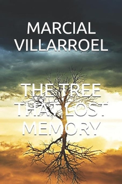 The Tree That Lost Memory by Marcial Villarroel 9798645638610