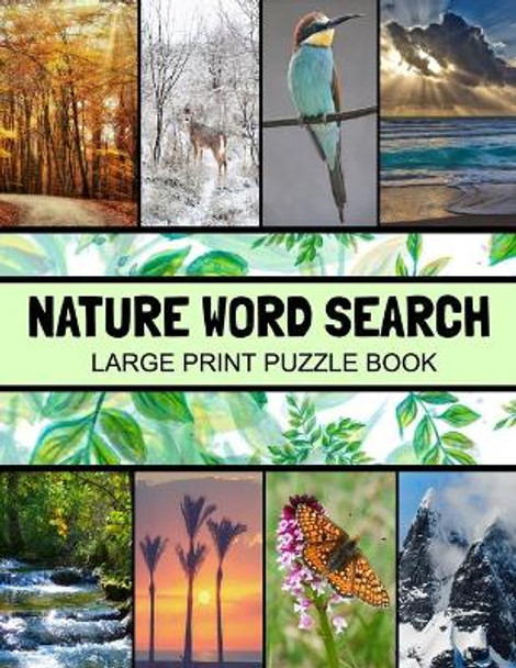 Nature Word Search Large Print Puzzle Book: Animals Word Search, Botanical Word Search, Nature Word Search Puzzle Books For Adults, Gardening Word Search by Inventive Walrus Publishing 9798574172322