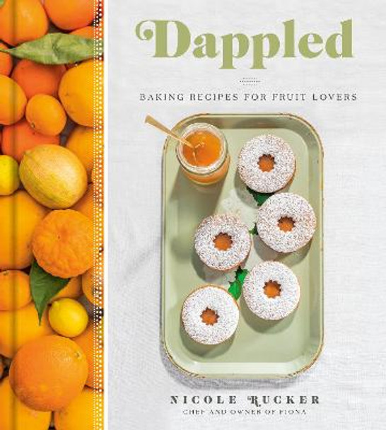 Dappled: Baking Recipes for Fruit Lovers by Nicole Rucker