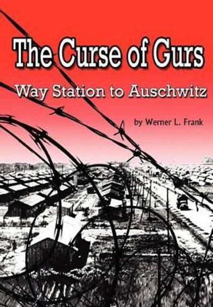 The Curse of Gurs: Way Station to Auschwitz by Michael Berenbaum 9781477615447