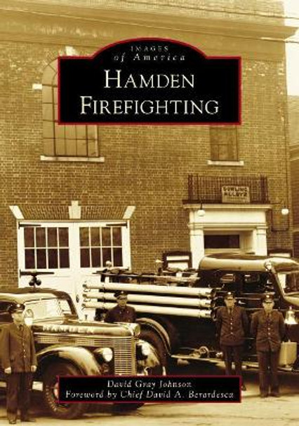 Hamden Firefighting by David Gray Johnson 9781467127615