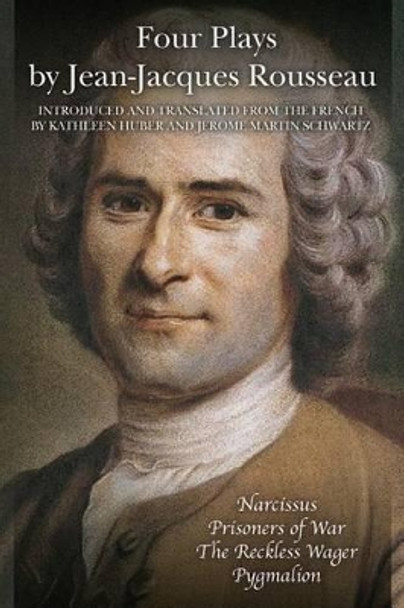 Four Plays by Jean-Jacques Rousseau by Kathleen Huber 9781523282739