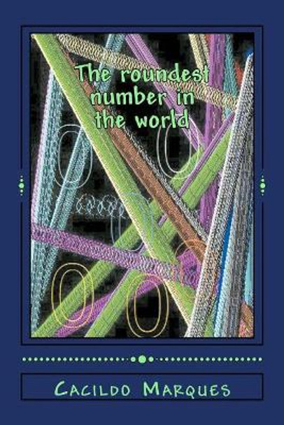 The roundest number in the world by Cacildo Marques 9781979710428