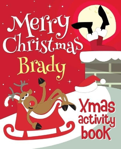 Merry Christmas Brady - Xmas Activity Book: (Personalized Children's Activity Book) by Xmasst 9781979904162