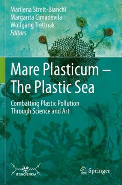 Mare Plasticum - The Plastic Sea: Combatting Plastic Pollution Through Science and Art by Marilena Streit-Bianchi 9783030389475