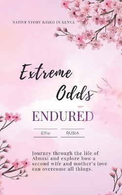 Extreme Odds Endured by Effie Rubia 9781945066382