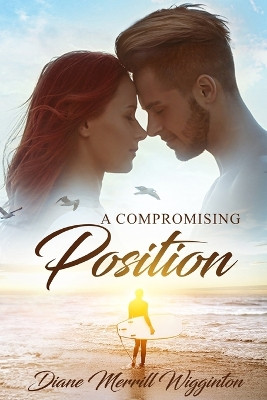 A Compromising Position by Diane Michelle Merrill Wigginton 9781946146113