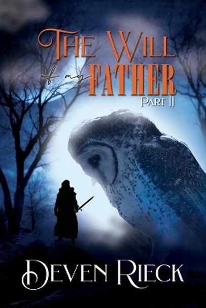 The Will of My Father: Part II by Deven Rieck 9781951742232