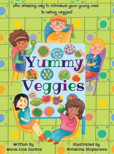 Yummy Veggies by Mona Liza Santos 9781955560702