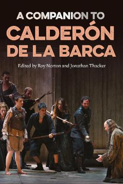 A Companion to Calderon de la Barca by Roy Norton