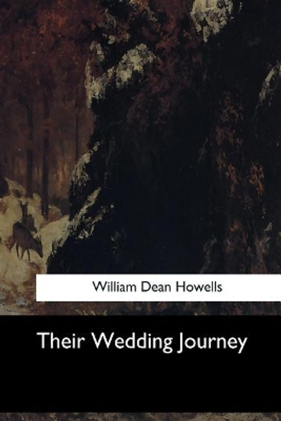 Their Wedding Journey by William Dean Howells 9781973882398