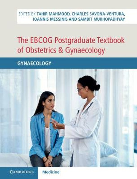 The EBCOG Postgraduate Textbook of Obstetrics & Gynaecology: Volume 2, Gynaecology: Gynaecology by Tahir Mahmood