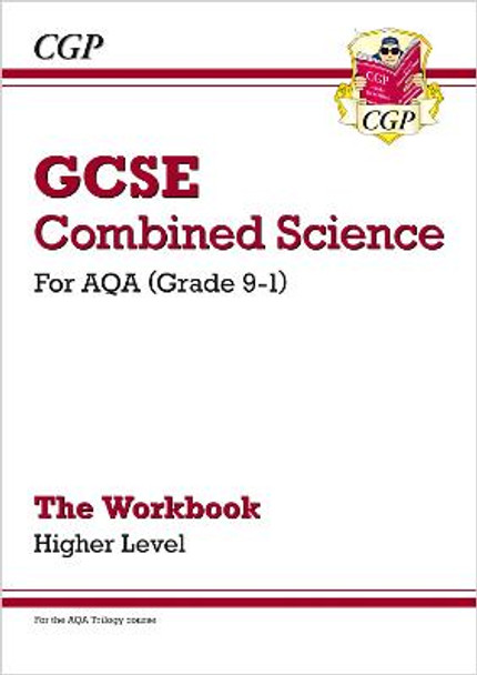 GCSE Combined Science: AQA Workbook - Higher by CGP Books