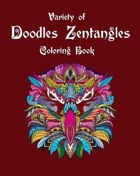 Variety of Doodles Zentangles Coloring Book: Mandalas Doodles Coloring Book Coloring Pages for Senior and All Ages by Arika Williams 9781798637135