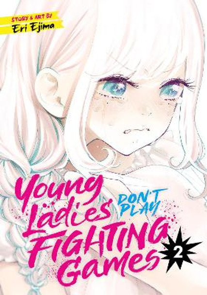 Young Ladies Don't Play Fighting Games Vol. 2 by Eri Ejima