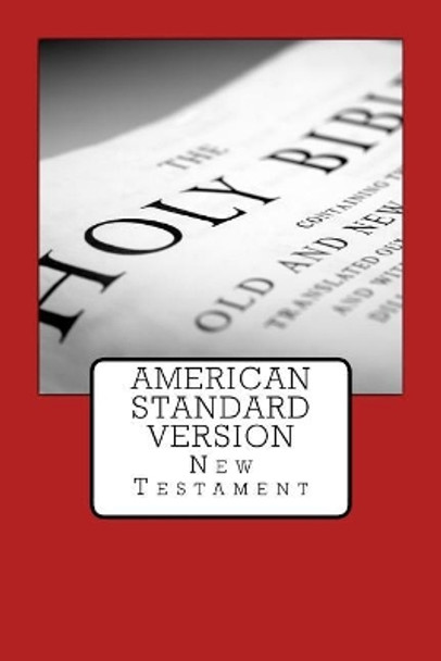 American Standard Version: New Testament by Justin Imel 9781976013447