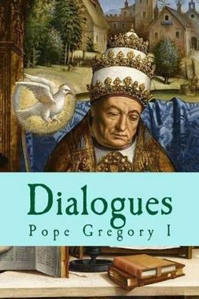 Dialogues by Pope Gregory I 9781783362509