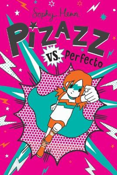 Pizazz vs. Perfecto, Volume 3 by Sophy Henn