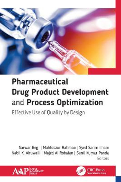 Pharmaceutical Drug Product Development and Process Optimization: Effective Use of Quality by Design by Sarwar Beg