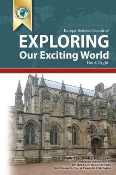 Exploring Our Exciting World Book Eight: Eorope: Selected Countries by Dee Hall 9781935786962