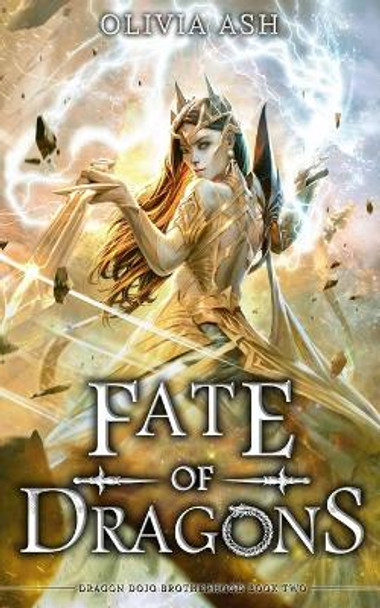 Fate of Dragons: a dragon fantasy romance adventure series by Olivia Ash 9781939997876