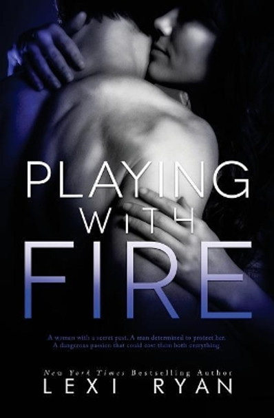 Playing with Fire by Lexi Ryan 9781940832982