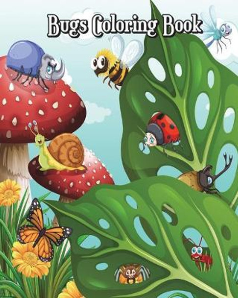 Bugs Coloring Book: Super Cute Bugs Drawings (Perfect for Beginners, Fun Early Learning!) Plus Fun Games (Mazes, Counting, Find 2 Same Pictures, Find the Differences Games, Word Search Puzzle & Dot to Dot for Kids) by Jolie Winner 9781722853273