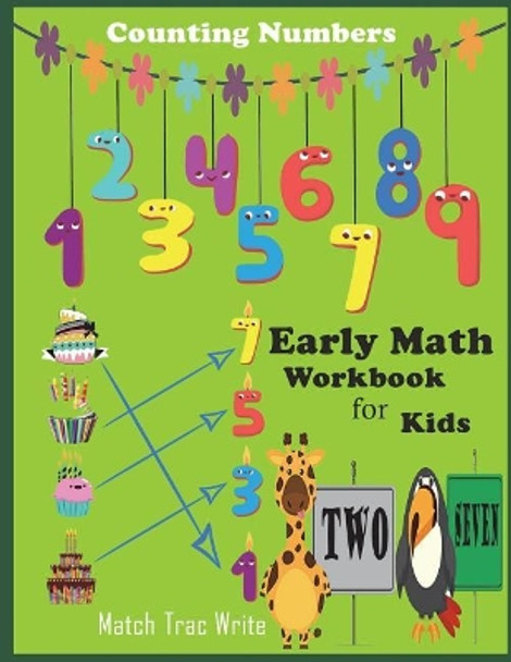 Early Math Workbook for Kids Counting Numbers Match, Tracing, Write: Number Counting, Match, Tracing 0-9, Draw a Line to Its' Name by Nina Packer 9781722964337