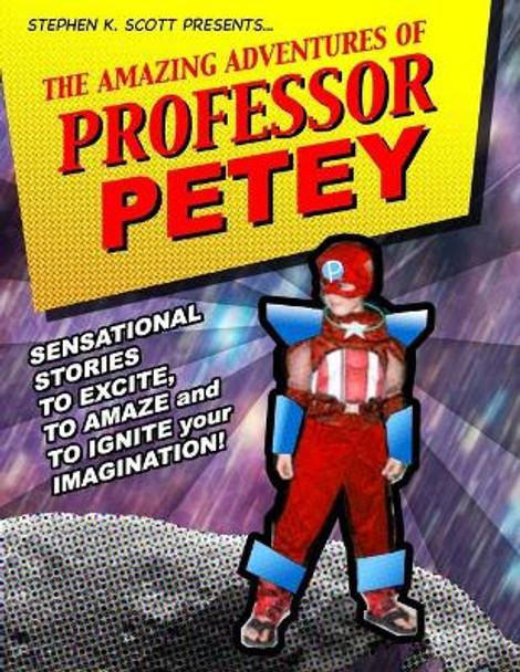 Adventures of Professor Petey by Stephen K Scott 9781514357743