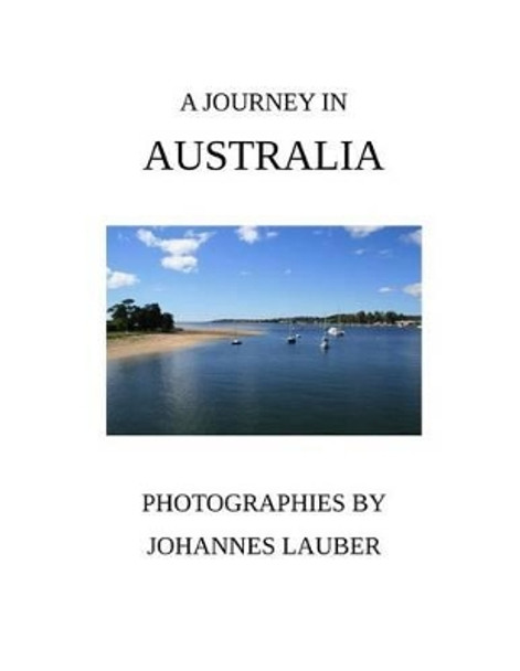 A Journey in Australia by Johannes Lauber 9781499721829