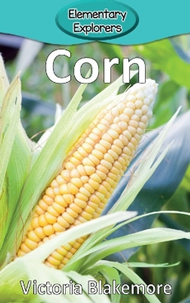 Corn by Victoria Blakemore 9781947439047