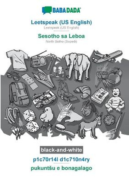 BABADADA black-and-white, Leetspeak (US English) - Sesotho sa Leboa, p1c70r14l d1c710n4ry - pukuntsu e bonagalago: Leetspeak (US English) - North Sotho (Sepedi), visual dictionary by Babadada Gmbh 9783752284768