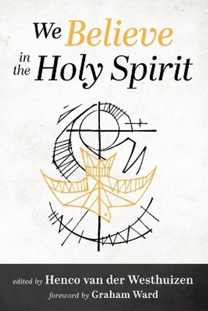 We Believe in the Holy Spirit by Henco Van Der Westhuizen 9781666751550